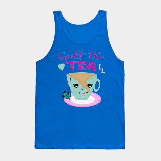 Spill the tea Tank Top by By Diane Maclaine